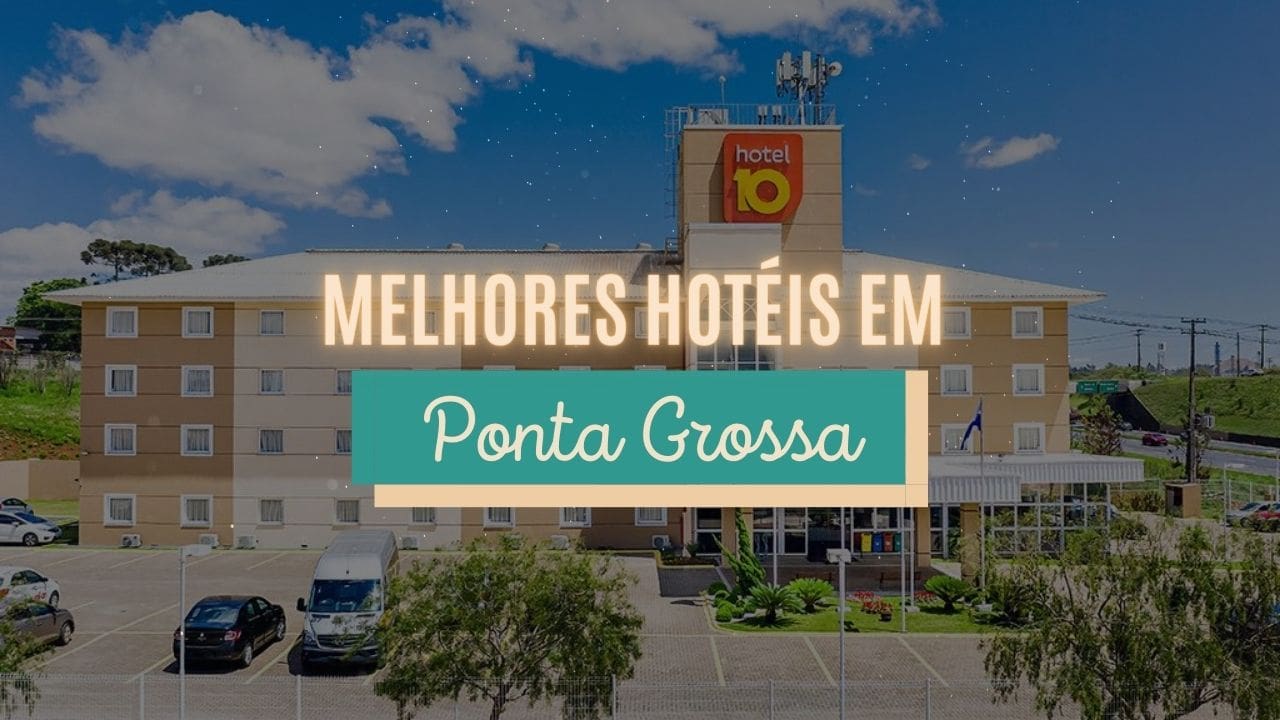 Melhores hotéis em Ponta Grossa - PR