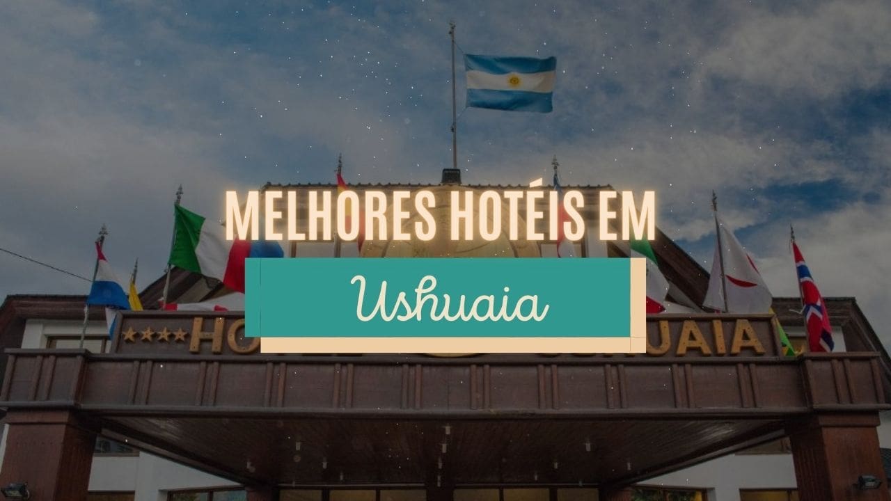 Melhores hotéis em Ushuaia - Argentina