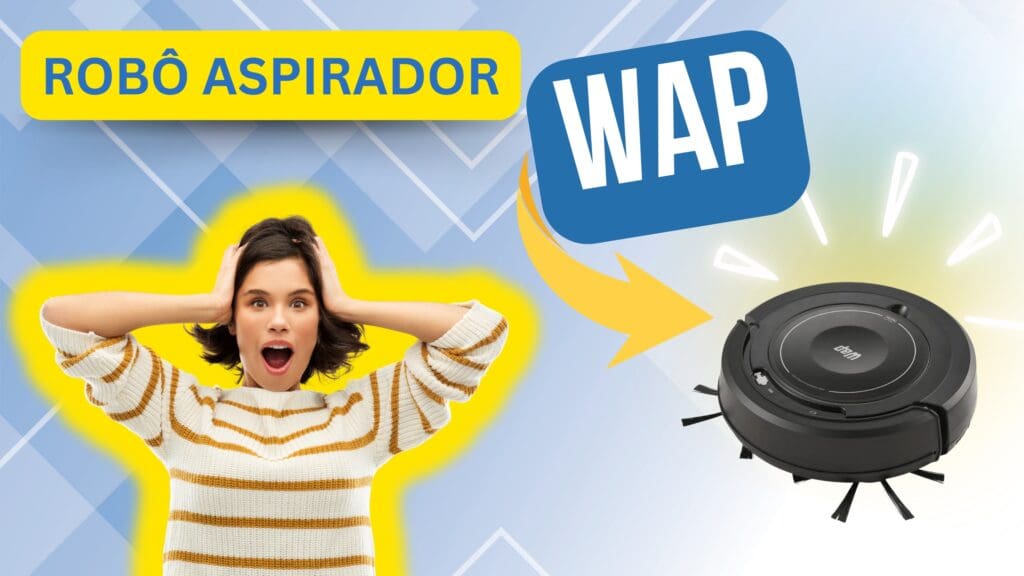 TOP 7 Do Melhor Robô Aspirador WAP: Conheça os Aqui!