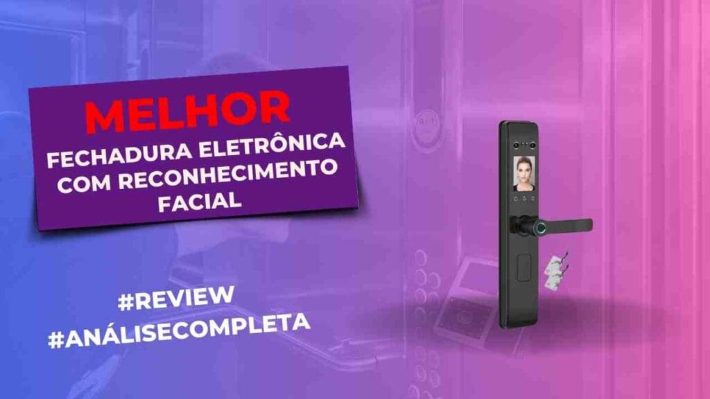 Fechaduras Eletrônicas Com Reconhecimento Facial