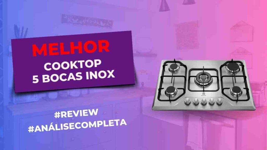 Melhores Cooktops 5 Bocas De Inox