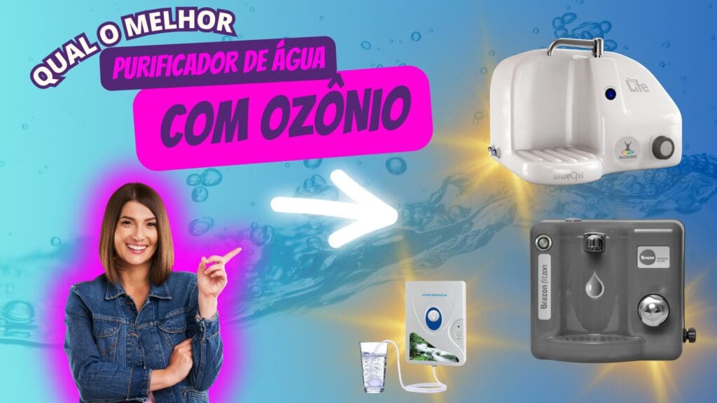 Top 6: Melhores Modelos De Purificador De Água Com Ozônio! Confira! Top 6: Melhores Modelos De Purificador De Água Com Ozônio! Confira!