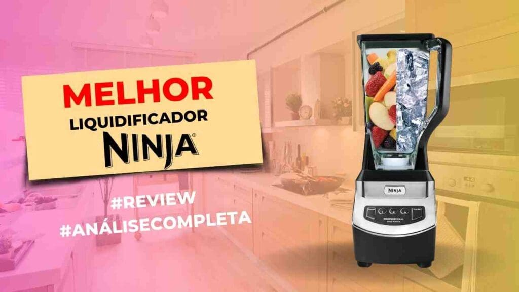 Liquidificadores Ninja