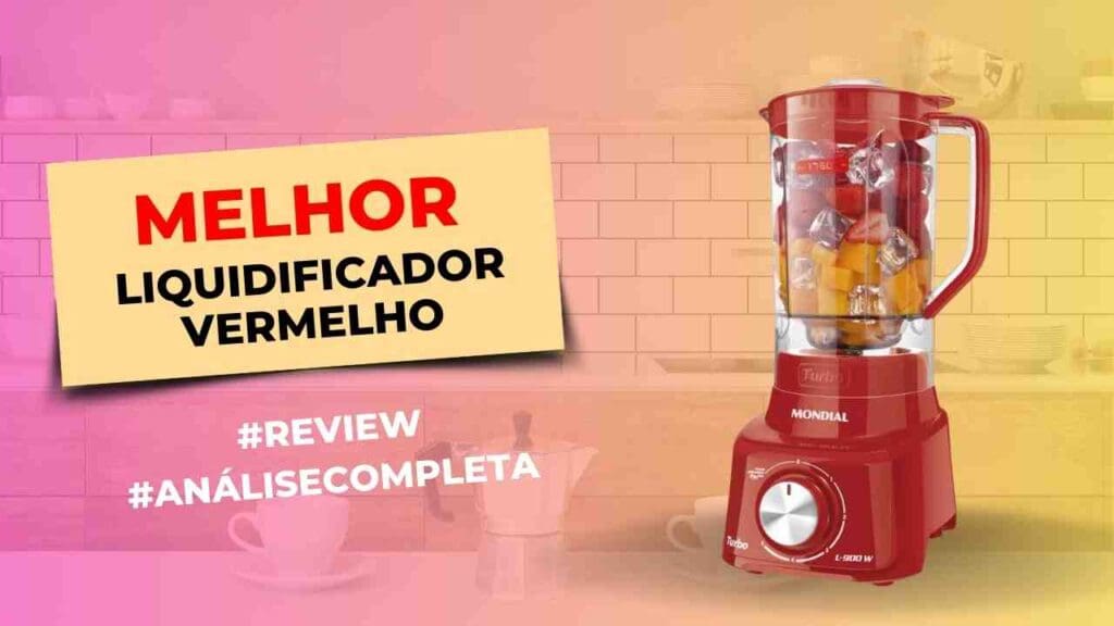 Melhores Liquidificadores Vermelhos