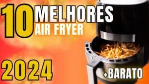Top 6: Melhores Opções De Air Fryer Mondial! Confira As Opções!